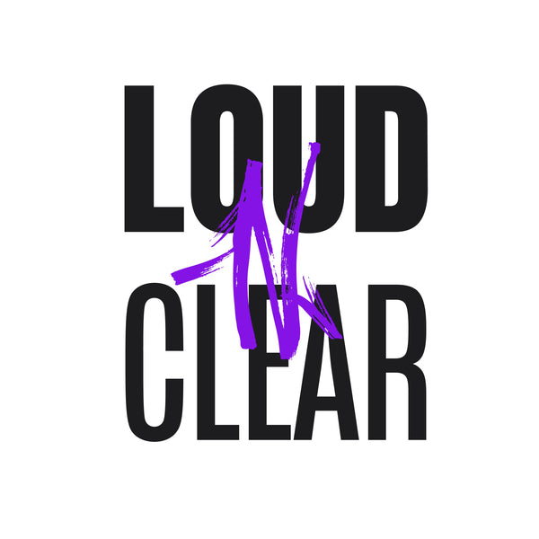 Loud N Clear